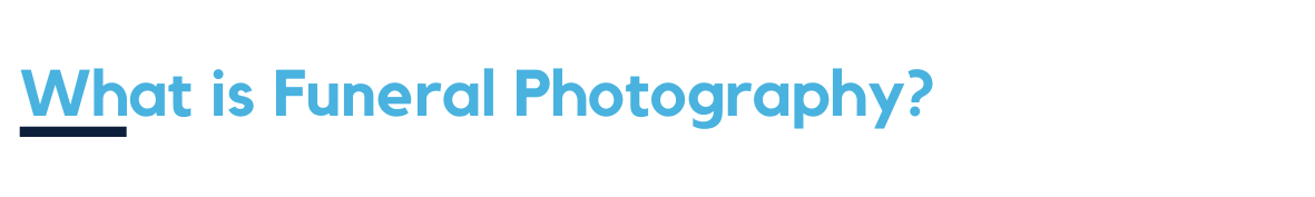 What is Funeral Photography in Sydney
