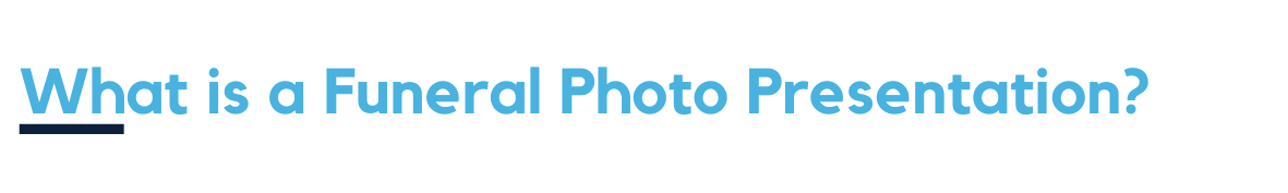 What is a Funeral Photo Presentation?